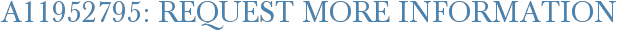 A11952795: Request More Information