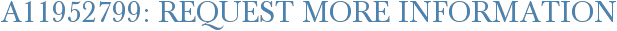 A11952799: Request More Information