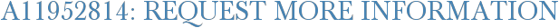 A11952814: Request More Information