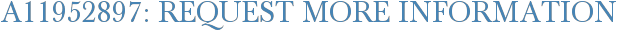 A11952897: Request More Information