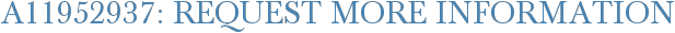 A11952937: Request More Information