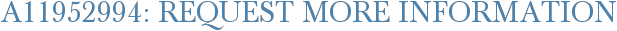 A11952994: Request More Information