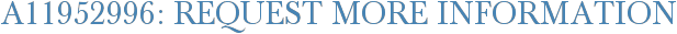 A11952996: Request More Information