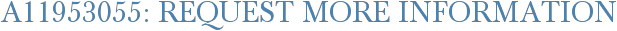 A11953055: Request More Information