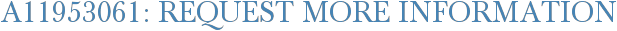 A11953061: Request More Information