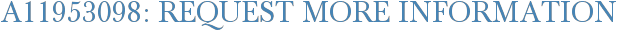 A11953098: Request More Information