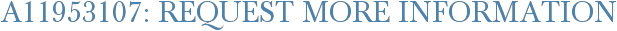 A11953107: Request More Information
