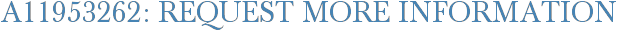 A11953262: Request More Information