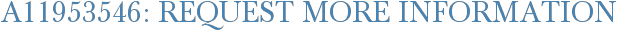 A11953546: Request More Information