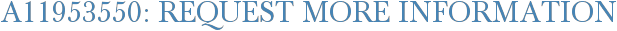 A11953550: Request More Information