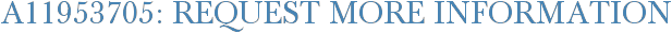 A11953705: Request More Information