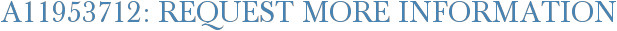 A11953712: Request More Information