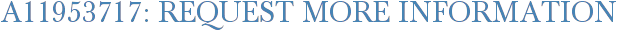 A11953717: Request More Information