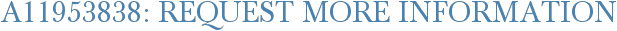A11953838: Request More Information