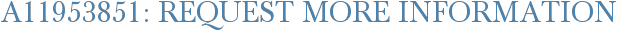 A11953851: Request More Information