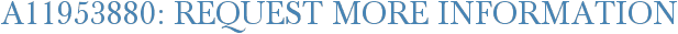 A11953880: Request More Information