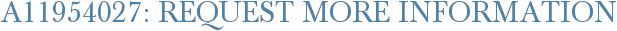 A11954027: Request More Information