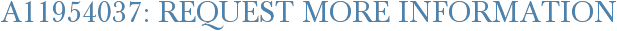 A11954037: Request More Information