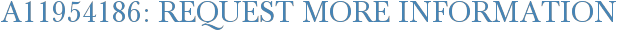 A11954186: Request More Information