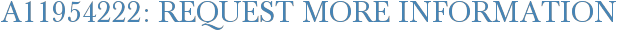 A11954222: Request More Information
