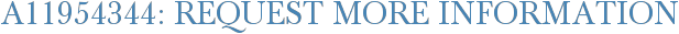 A11954344: Request More Information