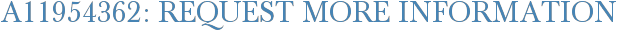 A11954362: Request More Information