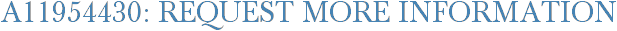 A11954430: Request More Information