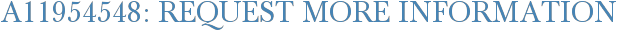 A11954548: Request More Information
