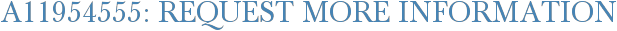A11954555: Request More Information