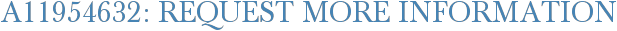 A11954632: Request More Information