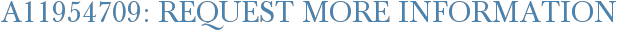 A11954709: Request More Information