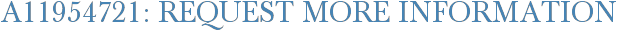 A11954721: Request More Information