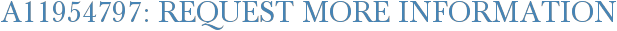 A11954797: Request More Information