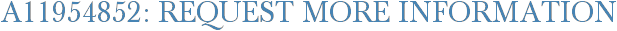 A11954852: Request More Information