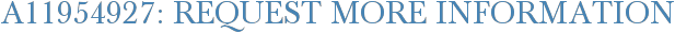 A11954927: Request More Information