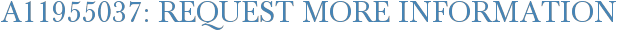 A11955037: Request More Information