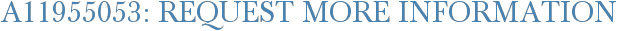 A11955053: Request More Information