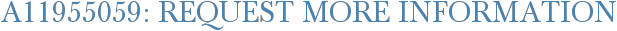 A11955059: Request More Information