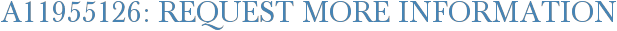 A11955126: Request More Information