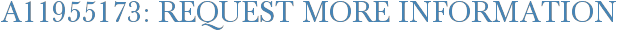 A11955173: Request More Information