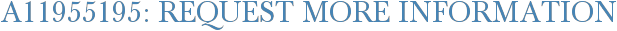 A11955195: Request More Information