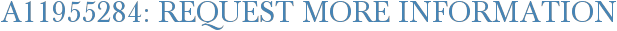 A11955284: Request More Information