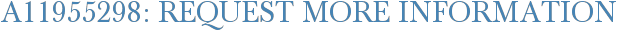 A11955298: Request More Information