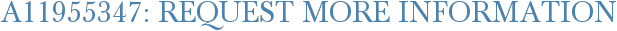 A11955347: Request More Information