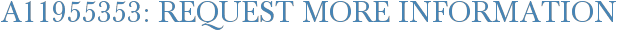A11955353: Request More Information