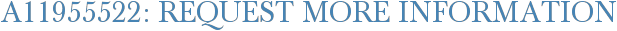 A11955522: Request More Information