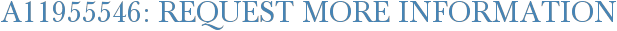 A11955546: Request More Information