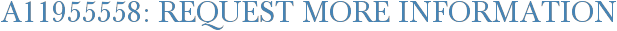 A11955558: Request More Information
