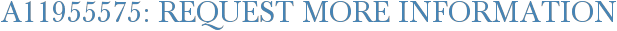 A11955575: Request More Information