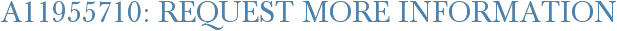A11955710: Request More Information